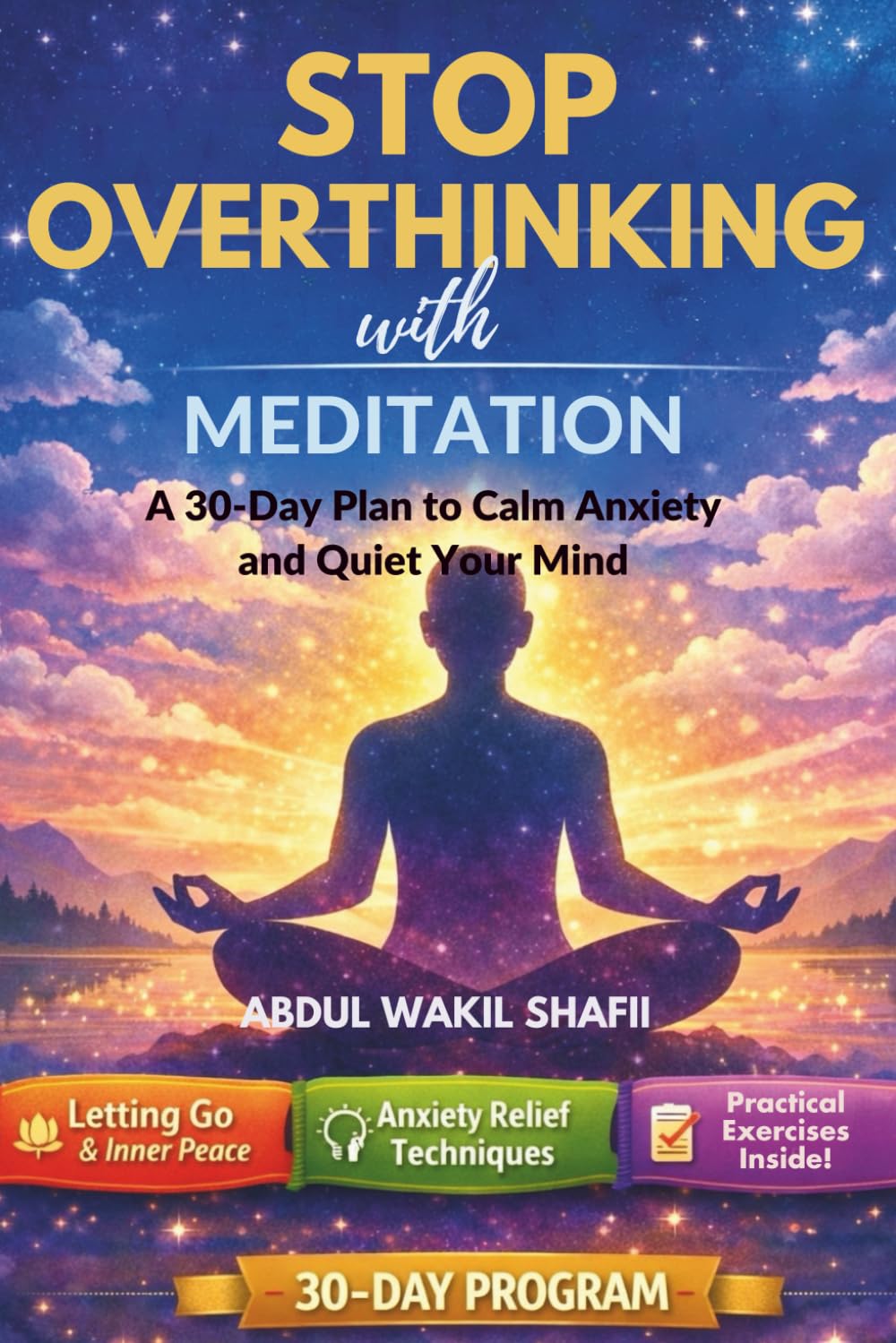 MEDITATION FOR OVERTHINKERS: A 30-Day Guided Practice to Calm Your Mind and Regain Focus