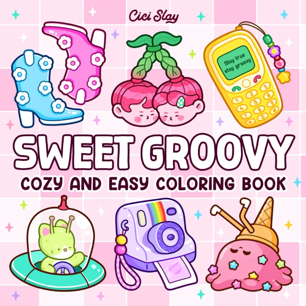 Sweet Groovy: Bold and Easy Coloring Book Featuring Cute Things and Playful Items, Simple and Big Designs for Adults Relaxation (Easy & Bold)