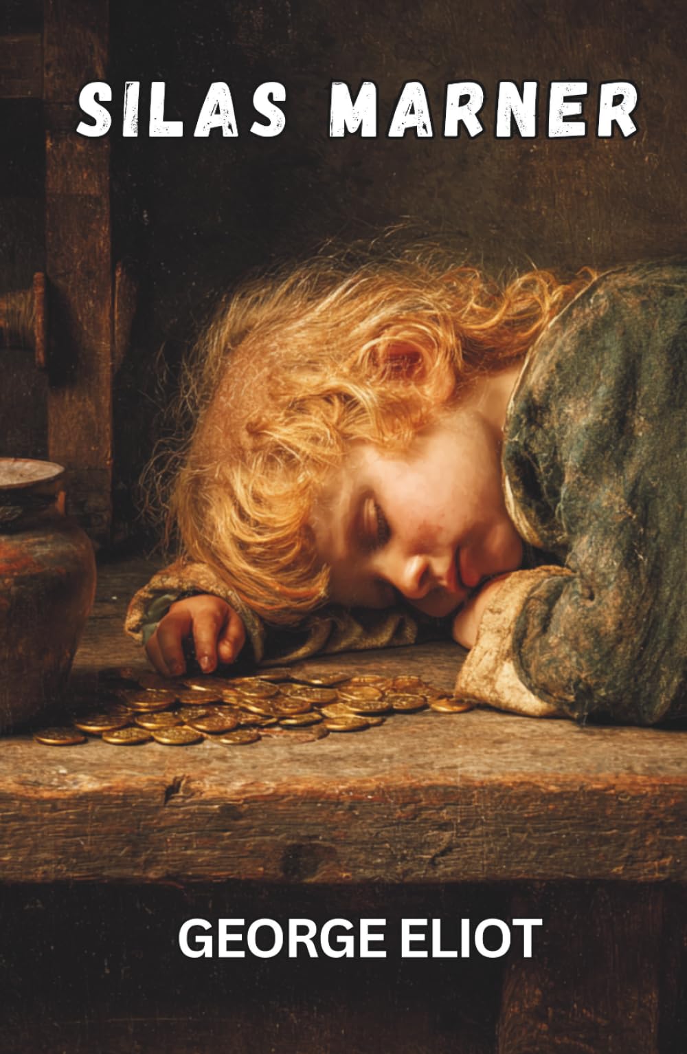 Silas Marner: Weaver of Raveloe (Annotated)