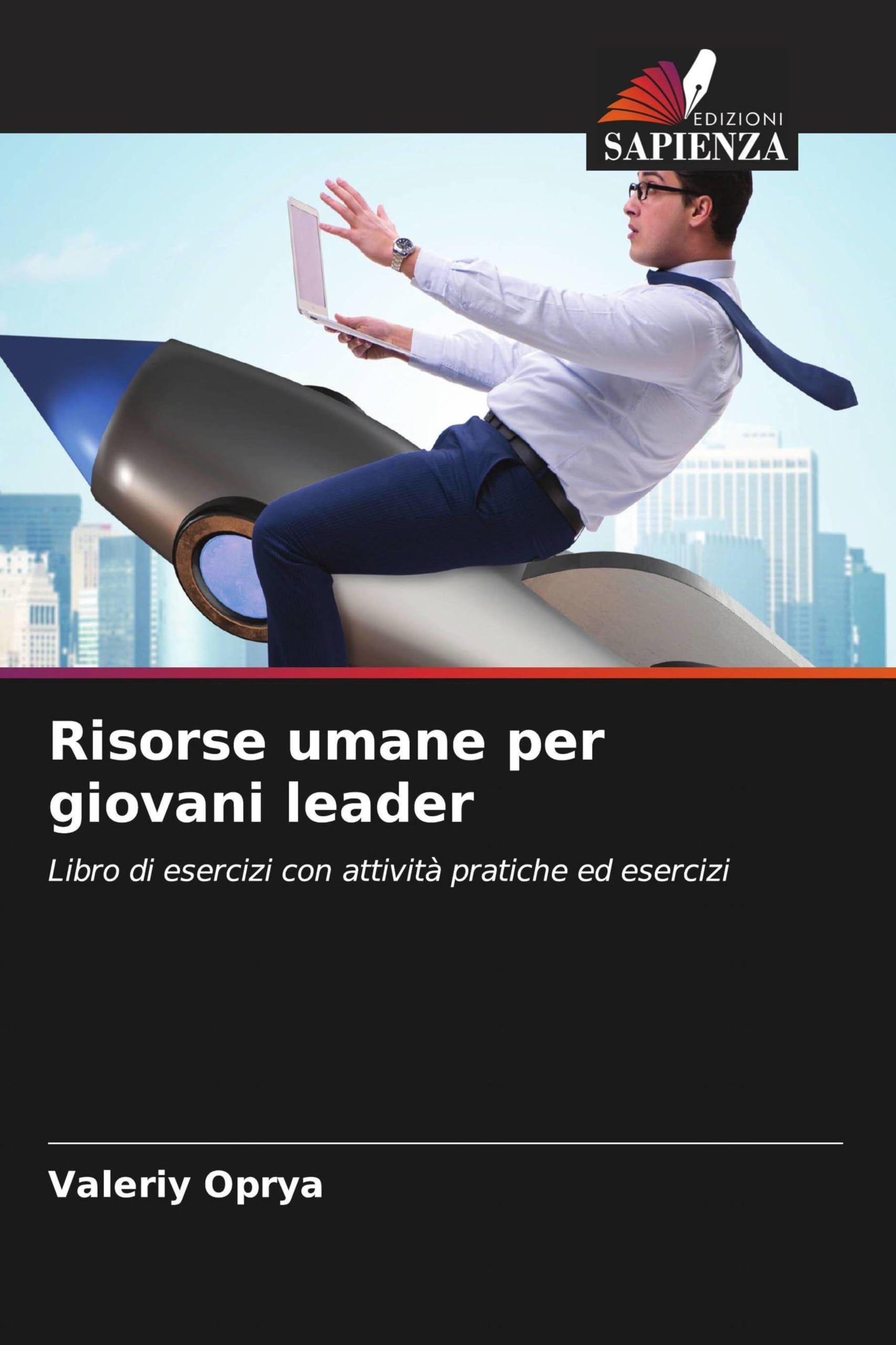 Risorse umane per giovani leader: Libro di esercizi con attività pratiche ed esercizi