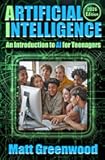 Artificial Intelligence: An Introduction to AI for Teenagers
