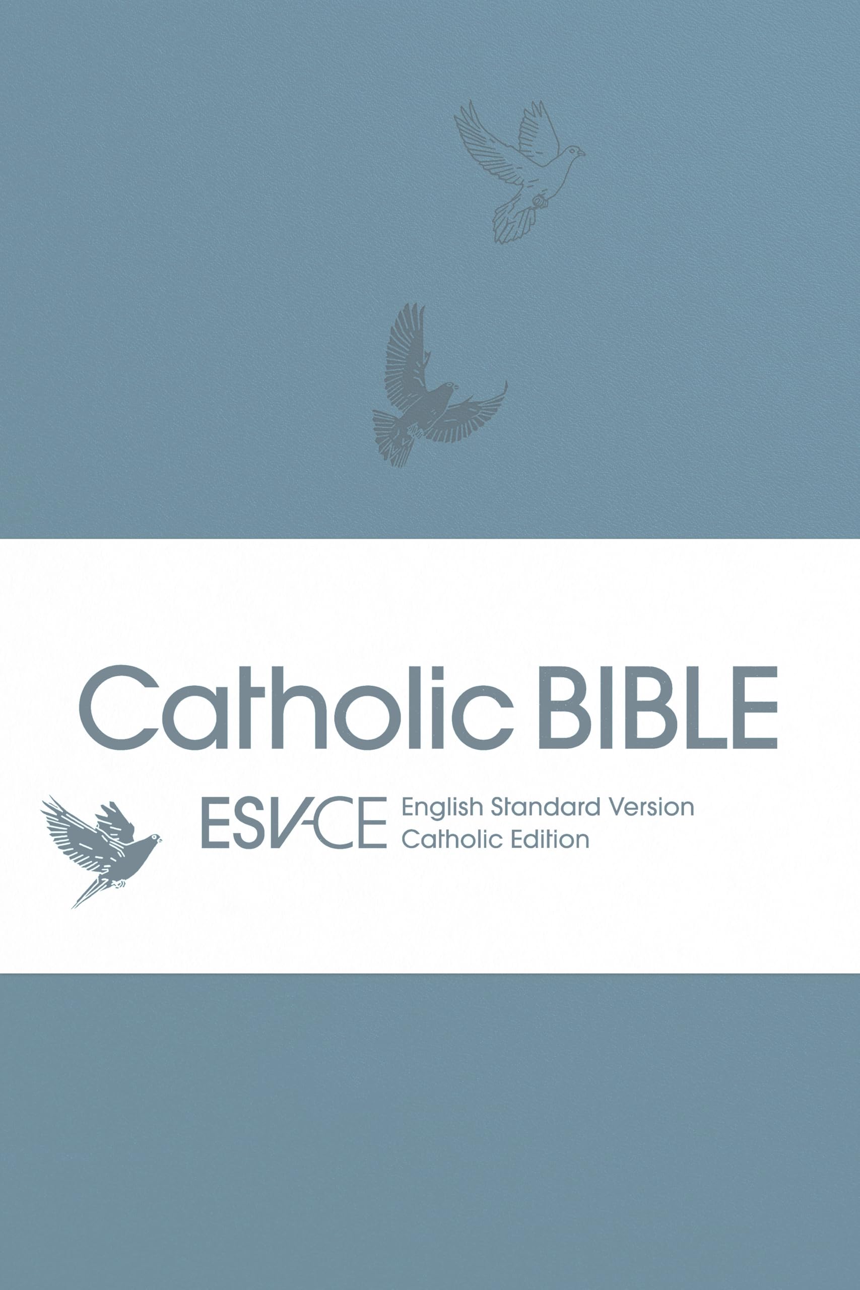 ESV-CE Catholic Bible, Sky Blue Flexiback, Debossed Dove, British Liturgical Bible, ESV-CE, Flexiback, Standard size: Anglicized English Standard ... Edition in Soft-tone Flexiback Binding