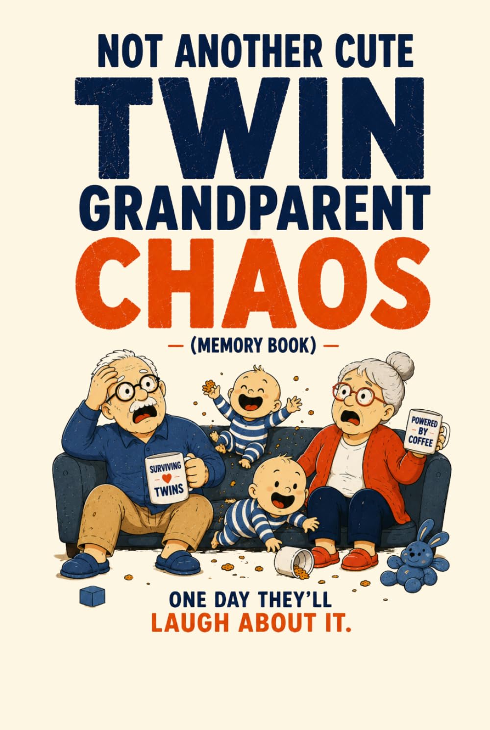 NOT ANOTHER CUTE TWIN GRANDPARENT BOOK: The brutally honest journal for grandparents of twins (who thought they were done) (NOT ANOTHER CUTE TWIN SERIES)