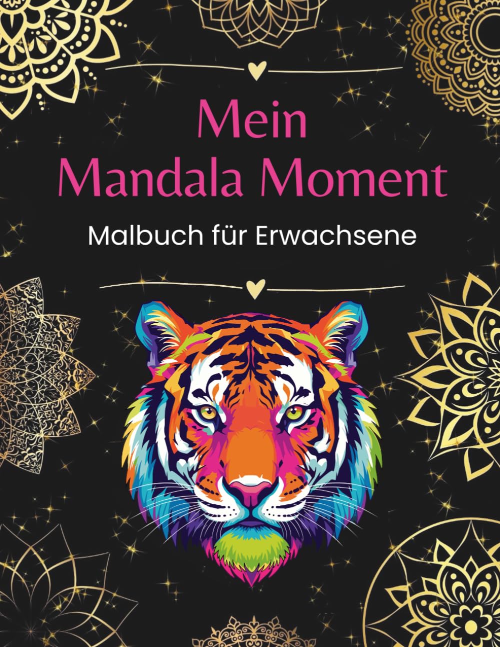 Mein Mandala Moment | Malbuch für Erwachsene mit 50 Mandalas & Tiermandalas zum Abschalten & Entspannen: Dein kreativer Rückzugsort für Achtsamkeit, Inspiration und innere Balance