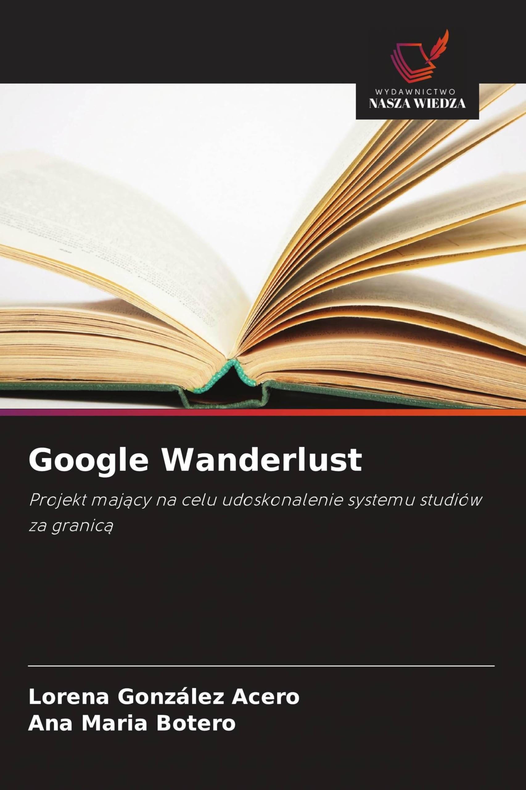 Google Wanderlust: Projekt maj¿cy na celu udoskonalenie systemu studiów za granic¿