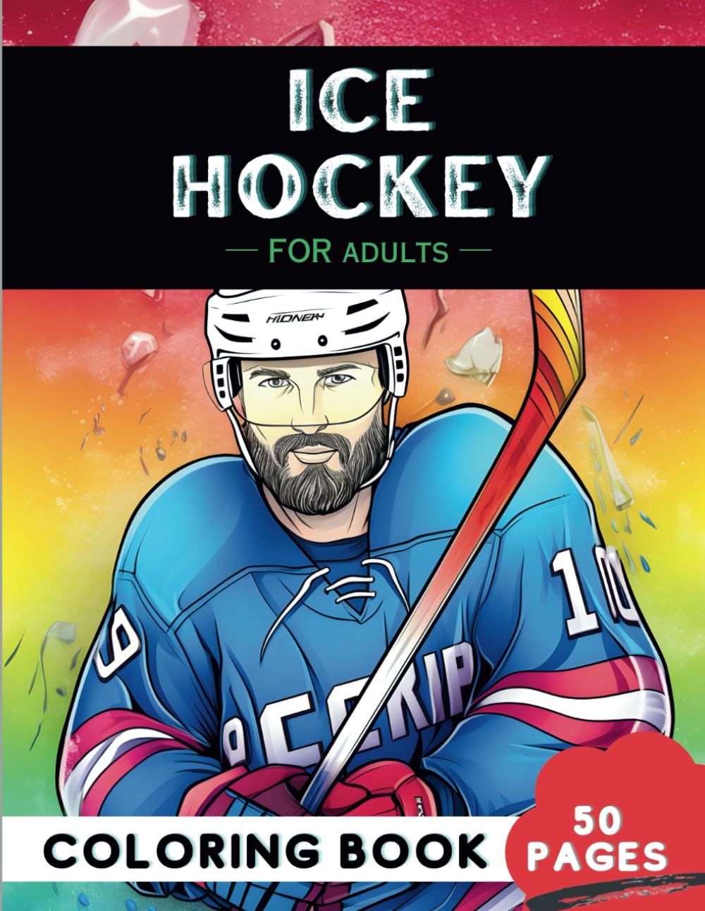 Ice Hockey Coloring Book for Adults: 50 Fun Coloring Pages of Rinks, Pucks, Sticks, and Slapshots for therapy, Stress relief, Relaxation, and ... Stress relief, Relaxation, & Mindfulness)