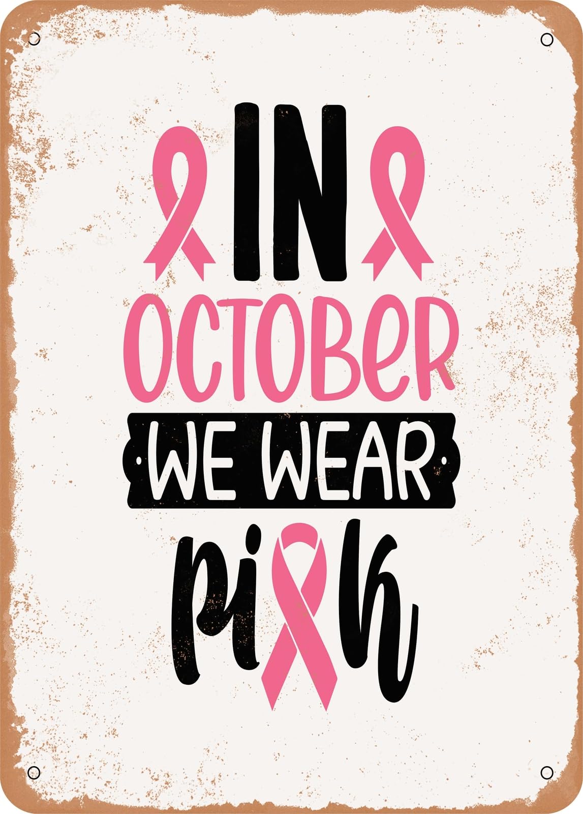 Miaomansenstore Metal Sign - In October We Wear Pink - 3 - Vintage Rusty Look Home Decor