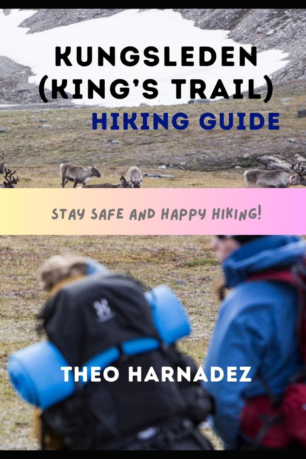 KUNGSLEDEN (KING’S TRAIL) HIKING GUIDE: 21 (UNTAMED ROUTES SERIES)