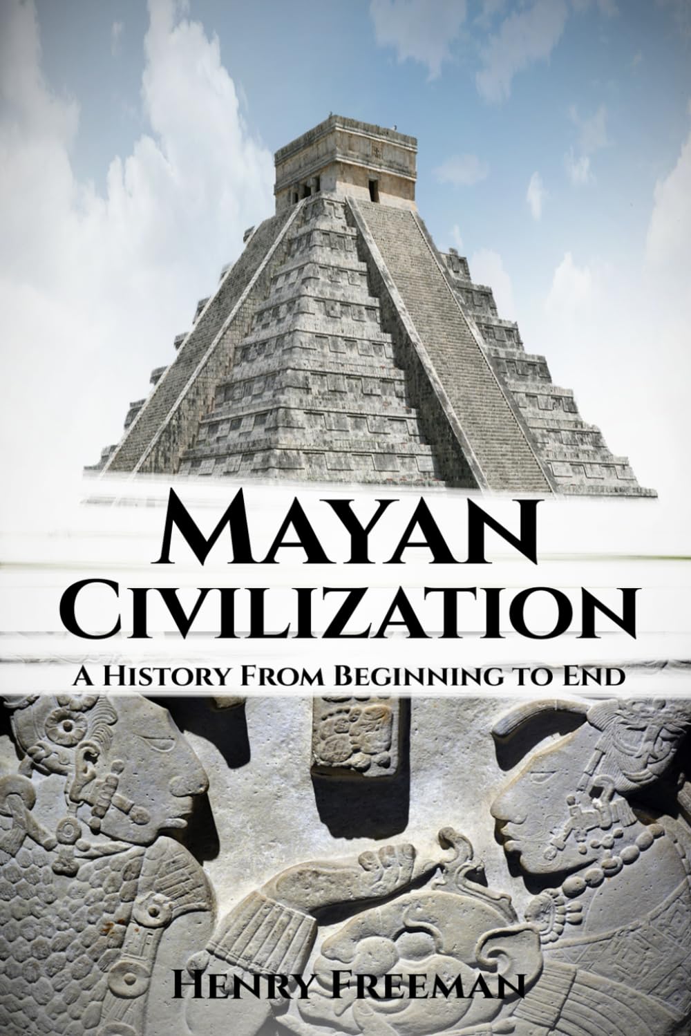 Mayan Civilization: A History From Beginning to End Paperback – Import, 23 April 2019
