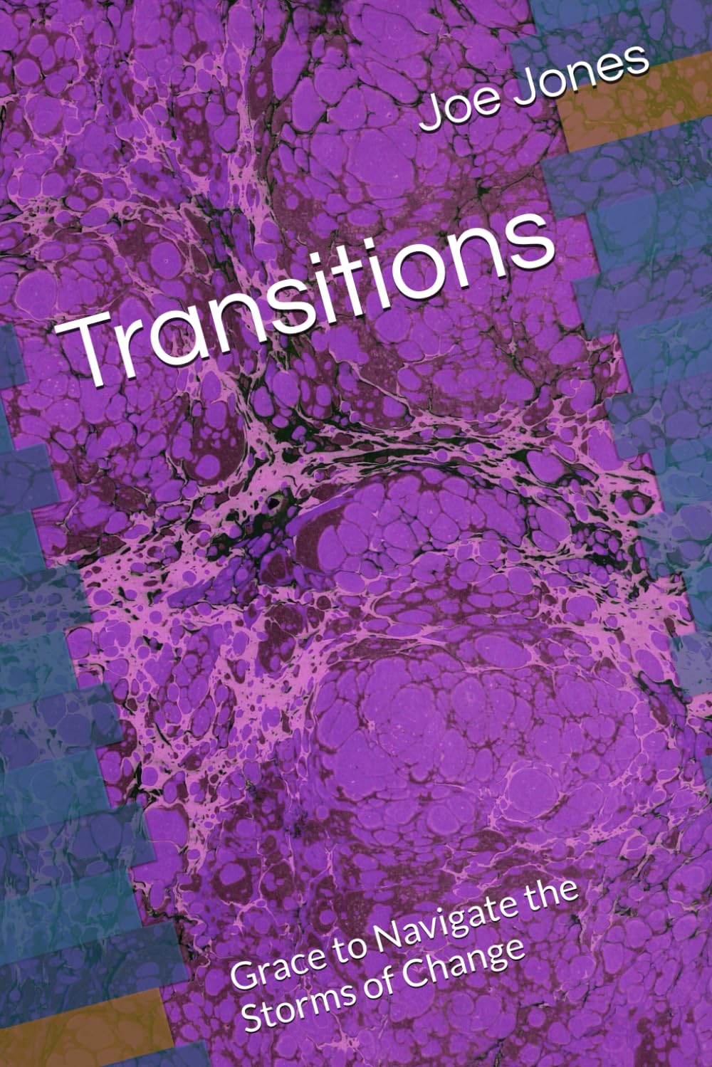 Transitions: Grace to Navigate the Storms of Change