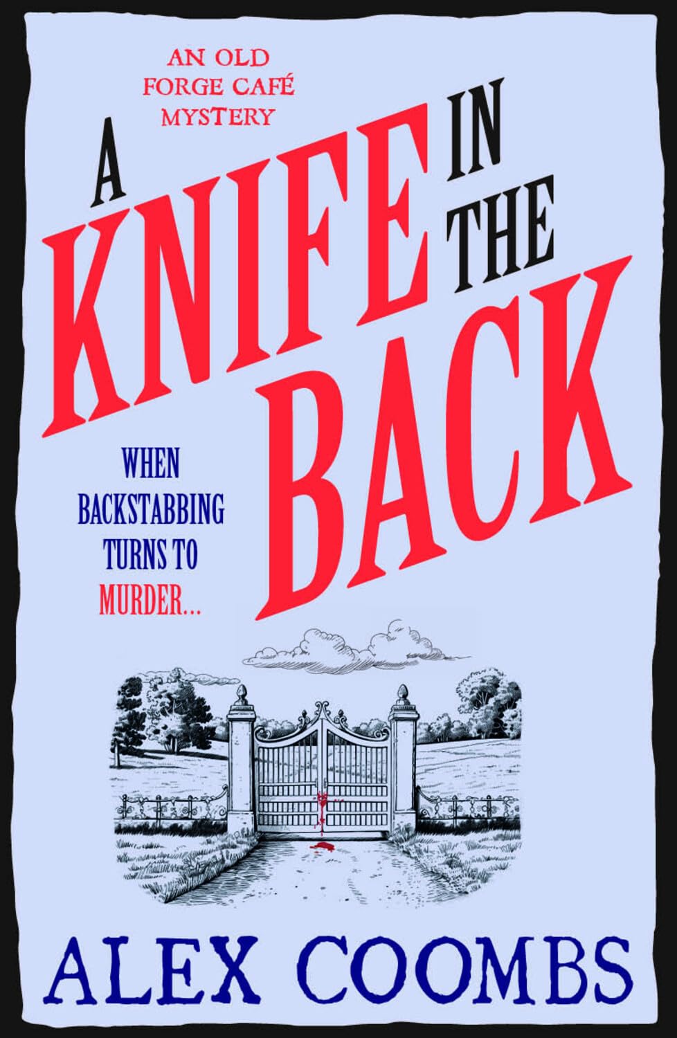 A Knife in the Back: Settle down with a bite to eat and devour this third in the Old Forge Café cosy culinary mystery series! (An Old Forge Café Mystery, 3)