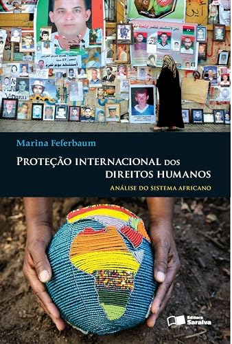 Proteção internacional dos direitos humanos - 1ª edição de 2012: Análise do sistema africano