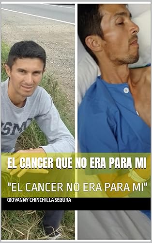 EL CANCER QUE NO ERA PARA MI "EL CANCER NO ERA PARA MI" (Spanish Edition)