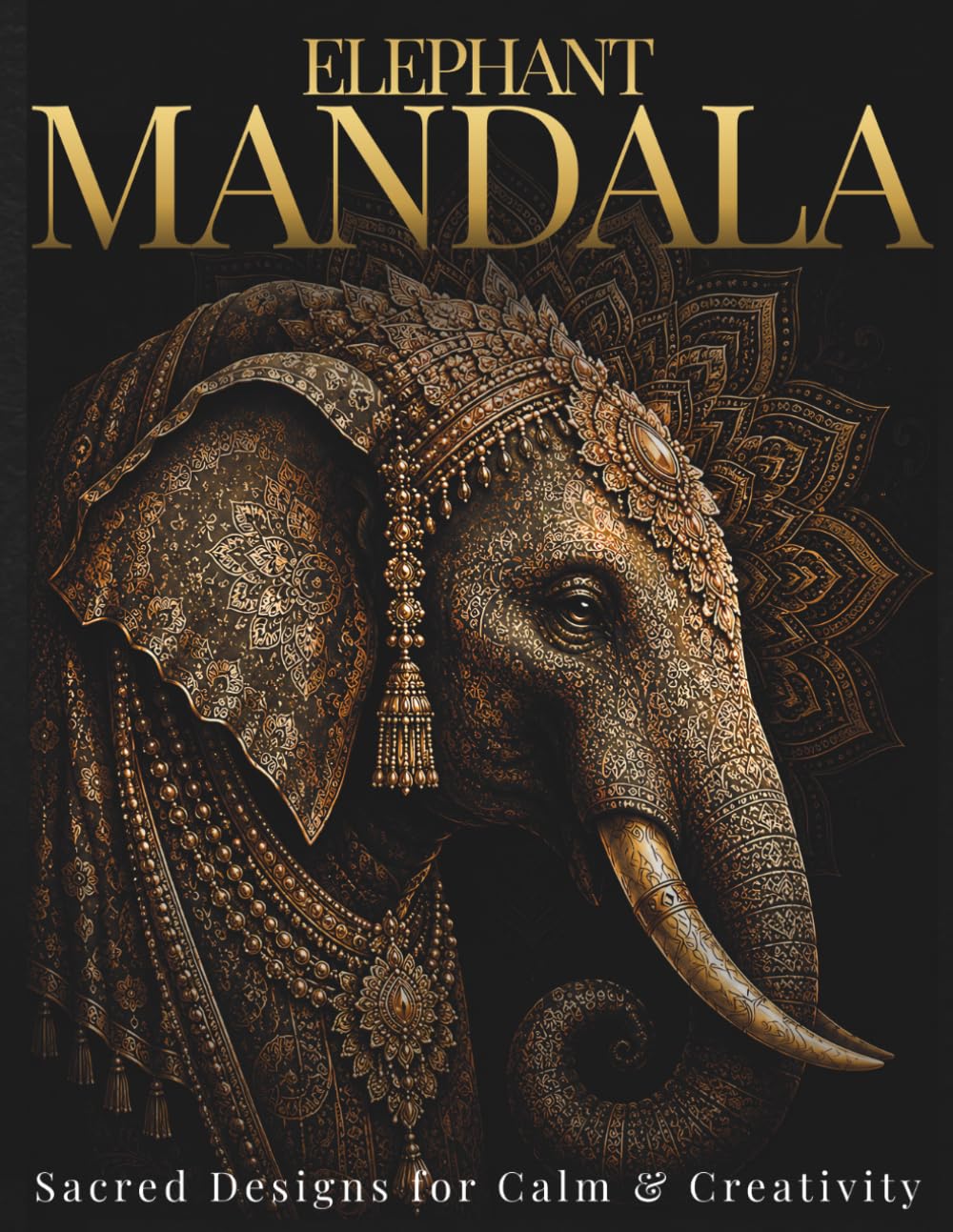 Elephant Mandala Coloring Book for Adults: Sacred Designs for Calm & Creativity (StillHaven Studio Mandalas – Hard)