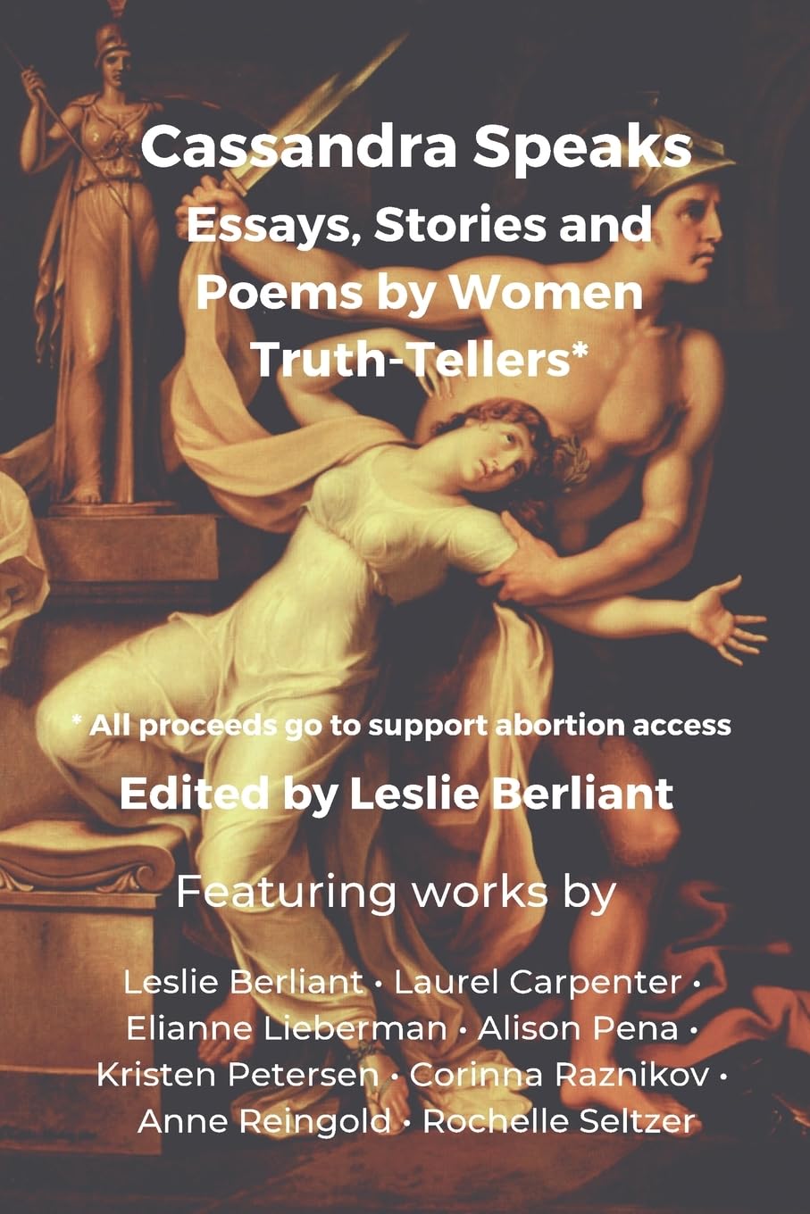 Cassandra Speaks: Essays, Stories and Poems by Women Truth-Tellers