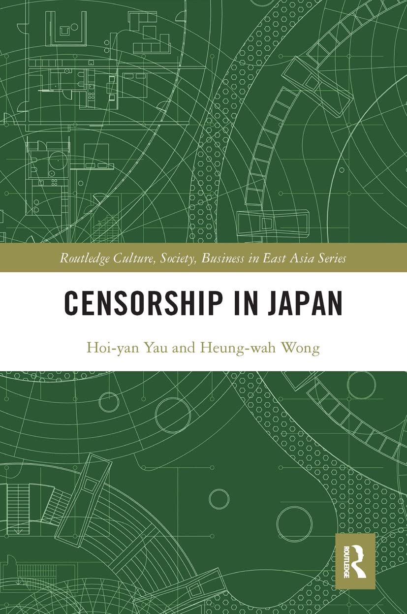 Censorship in Japan (Routledge Culture, Society, Business in East Asia Series)