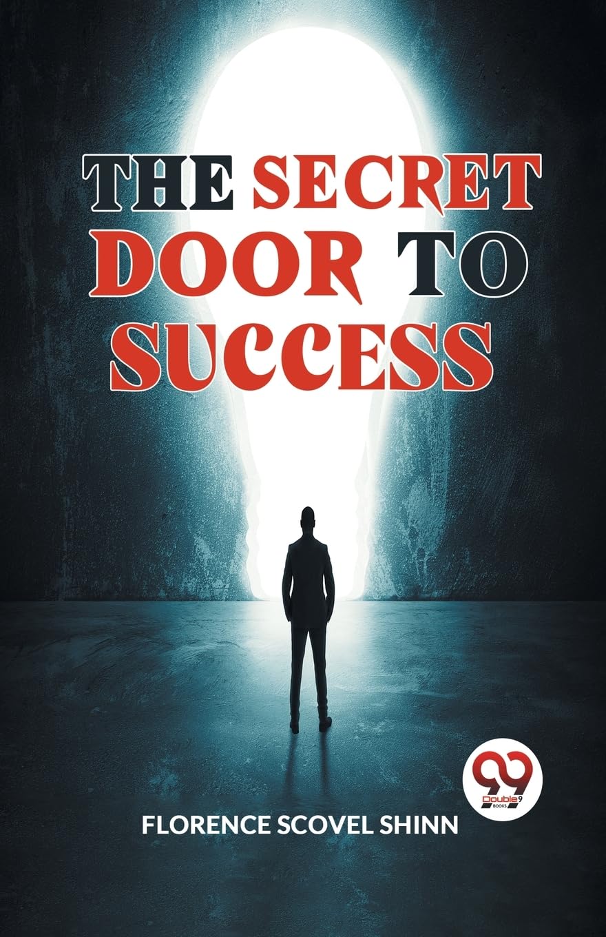 The Secret Door To Success : Florence Scovel Shinn: Amazon.in: Books The Secret Door To Success : Florence Scovel Shinn: Amazon.in: Books