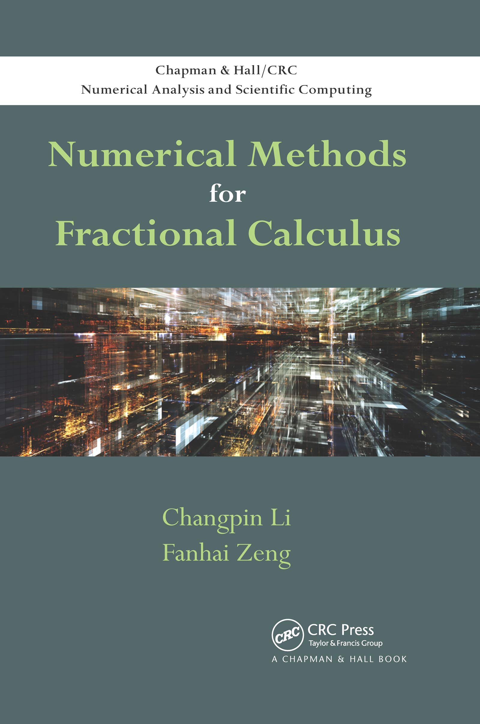 Numerical Methods for Fractional Calculus (Chapman & Hall/CRC Numerical Analysis and Scientific Computing Series)