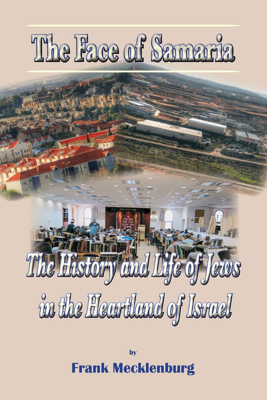 The Face of Samaria: The History and Life of Jews in the Heartland of Israel
