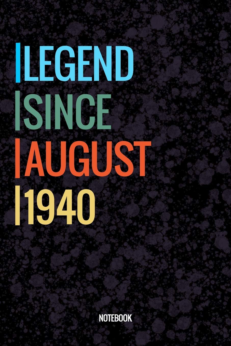 Legend Since August 1940 Notebook: Vintage Lined Notebook / Journal Diary Gift, 120 Pages, 6x9, Soft Cover, Matte Finish For People Born In August 1940