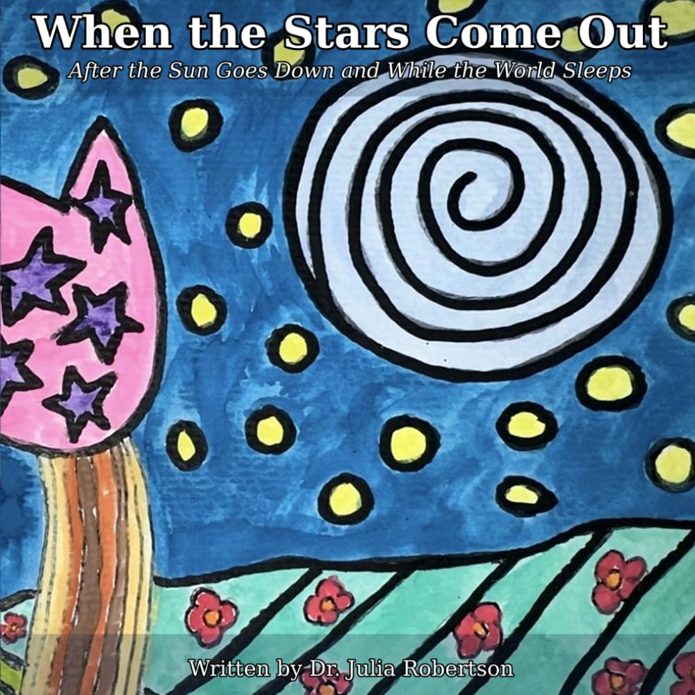 When the Stars Come Out: After the Sun Goes Down and While the World Sleeps