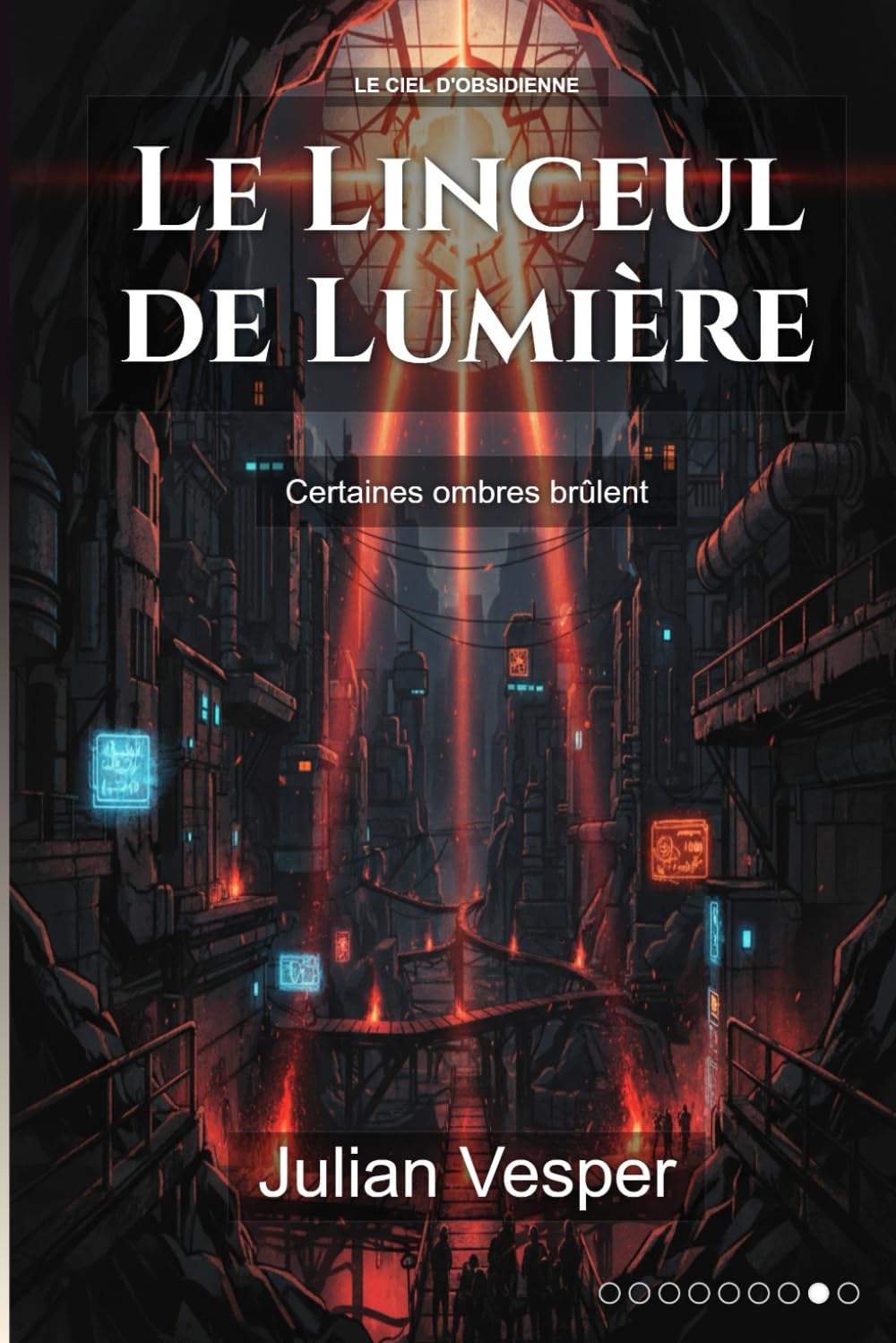 Le Linceul de Lumière: Certaines ombres brûlent (Le Ciel d'Obsidienne)
