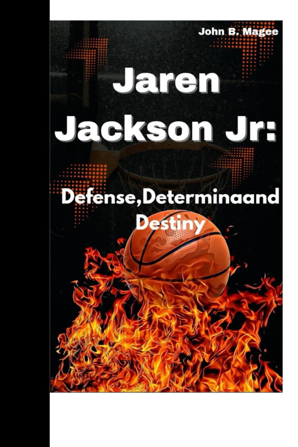 Jaren Jackson Jr:: Defense, Determination, and Destiny