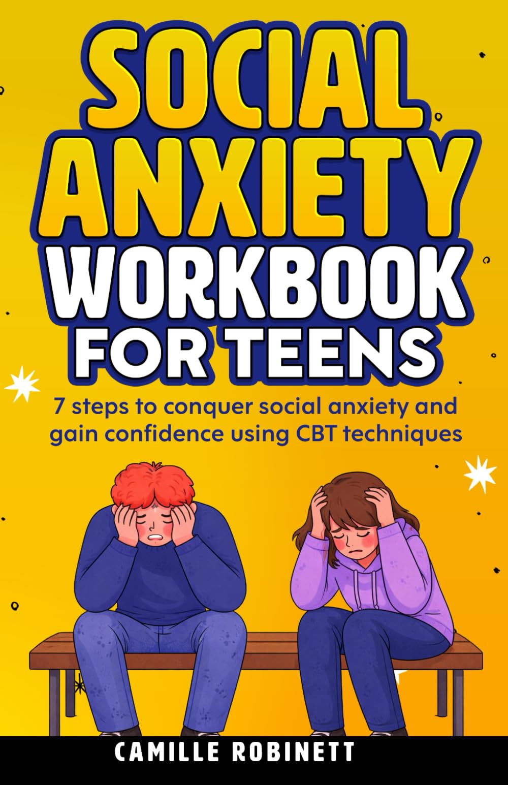 Social Anxiety Workbook for Teens: 7 Steps to Conquer Social Anxiety and Gain confidence Using CBT Techniques (Teen Anxiety Workbook Bundle)
