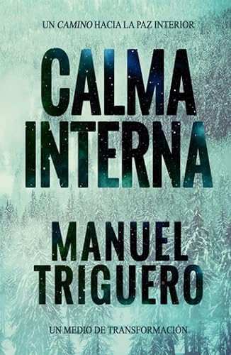 Calma interna Un camino hacia la paz interior (Spanish Edition)
