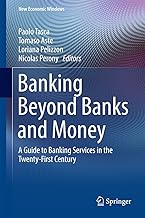 Banking Beyond Banks and Money: A Guide to Banking Services in the Twenty-First Century (New Economic Windows)