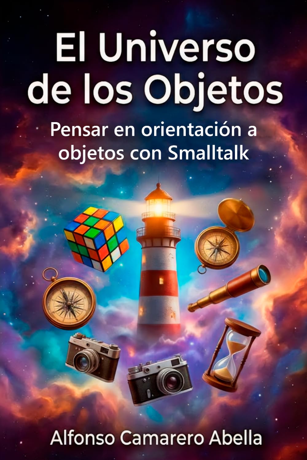 El Universo de los Objetos: Pensar en orientación a objetos con Smalltalk