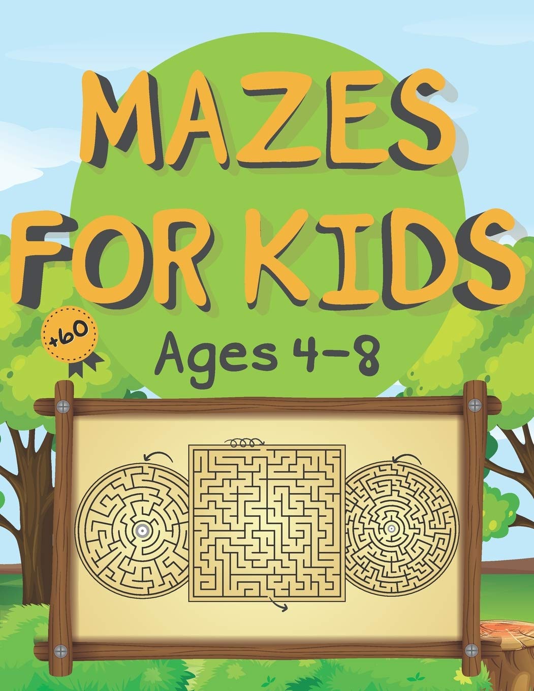+60 Mazes For Kids Ages 4-8: Maze Activity Book , Great for Developing Problem Solving Skills, Spatial Awareness, and Critical Thinking Skills , Workbook for Games, Puzzles