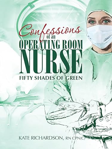 Confessions of an Operating Room Nurse Fifty Shades of Green