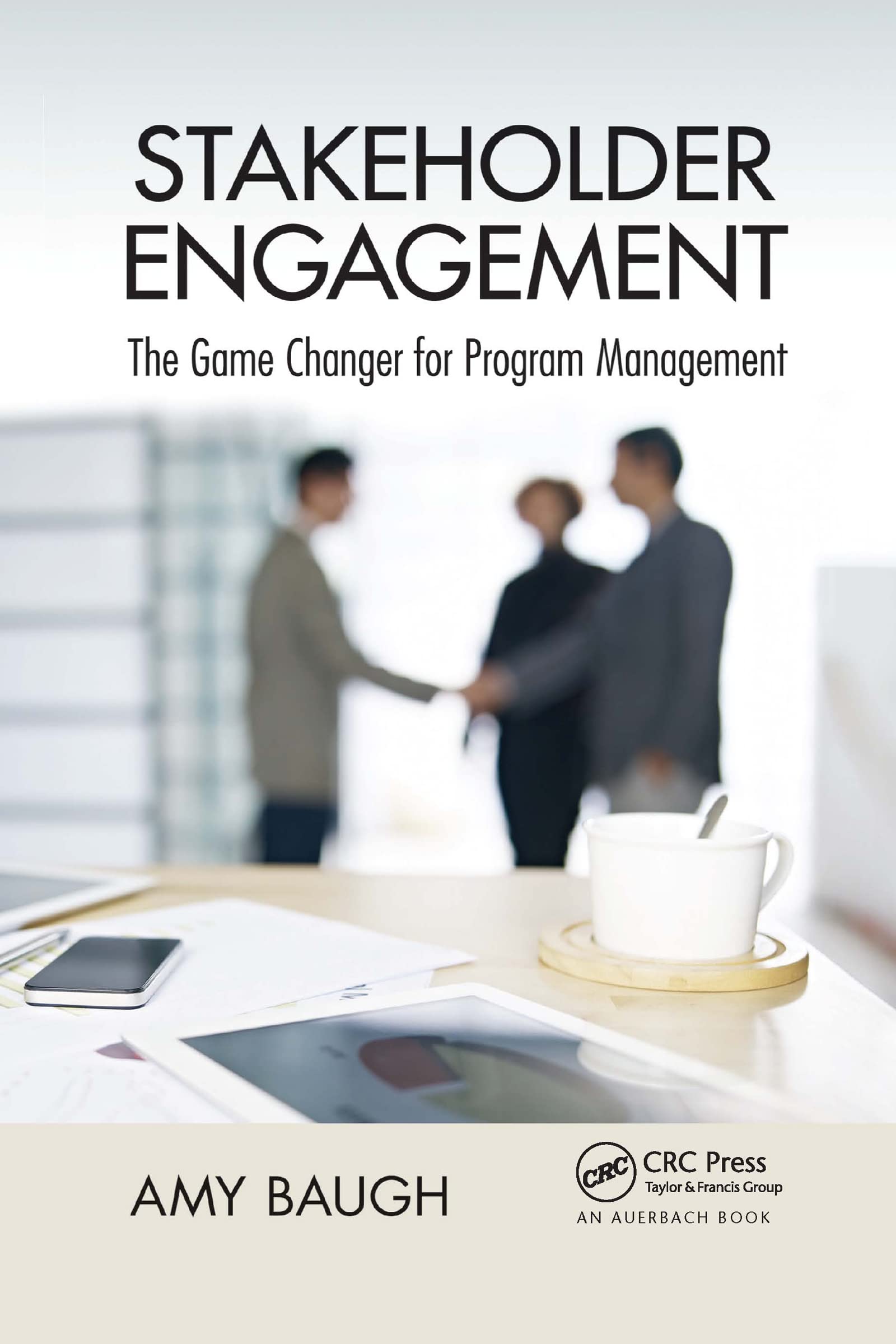 Stakeholder Engagement (Best Practices in Portfolio, Program, and Project Management)