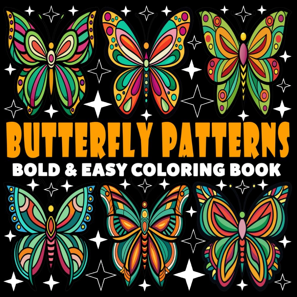 Butterfly Patterns Coloring Book | Bold and Easy Coloring Book: 70 Pages - 8.5" x 8.5" - For Mandala Lovers (Bold & Easy Coloring Book Series)