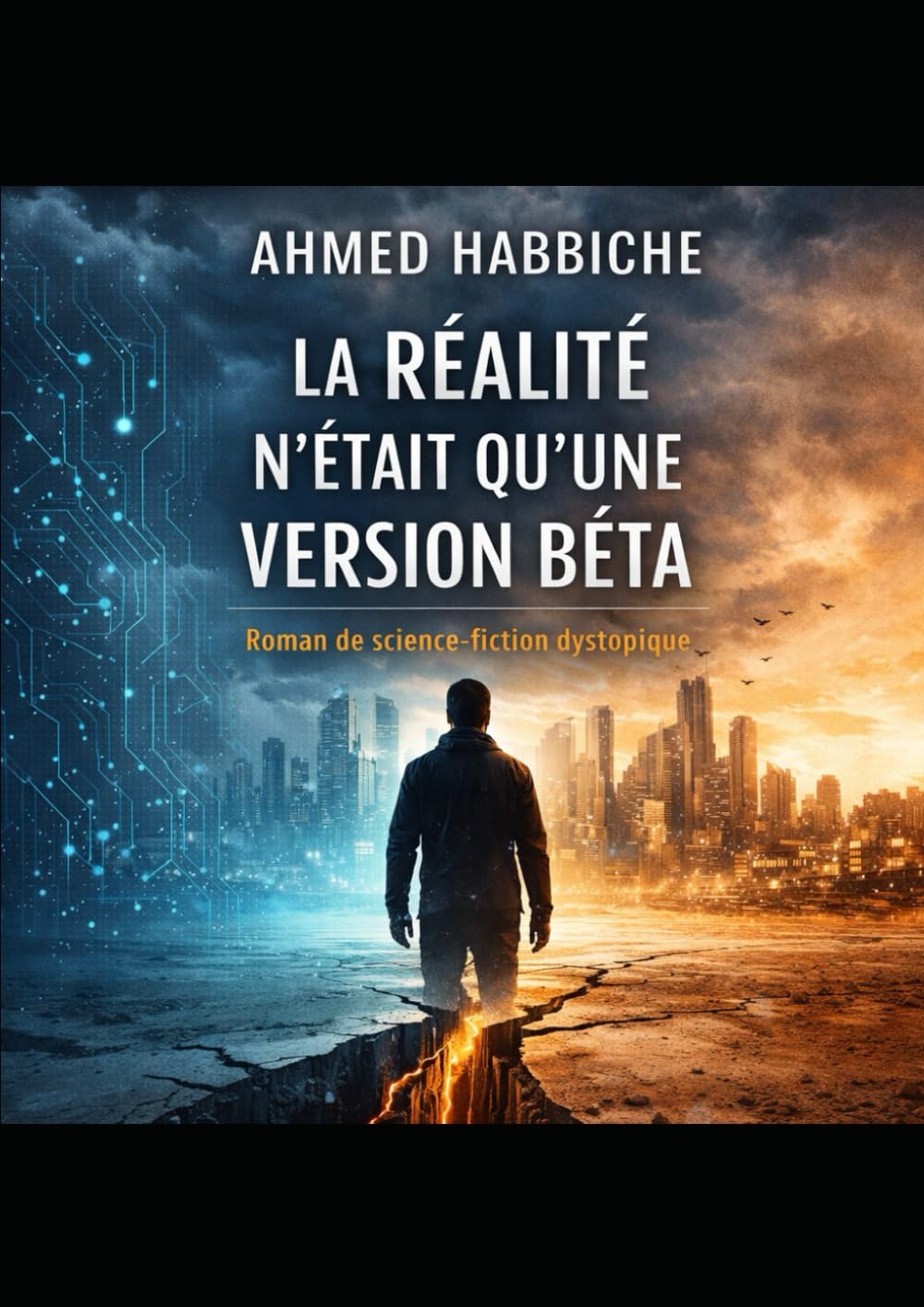 La réalité n’était qu’une version bêta: Un roman de science-fiction dystopique sur le libre arbitre et l’intelligence artificielle