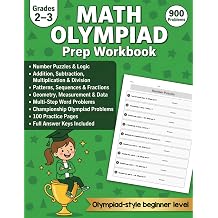 Math Olympiad Prep Workbook for Grades 23 900 Challenge Problems with Answer Key Covering Logic, Puzzles, Addition, Subtraction, Multiplication, ... and Word Problems | For Kids Ages 79