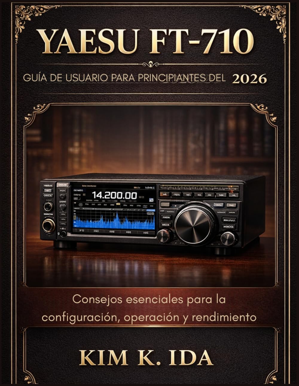 GUÍA DE USUARIO PARA PRINCIPIANTES DEL YAESU FT-710 2026: Consejos esenciales para la configuración, operación y rendimiento