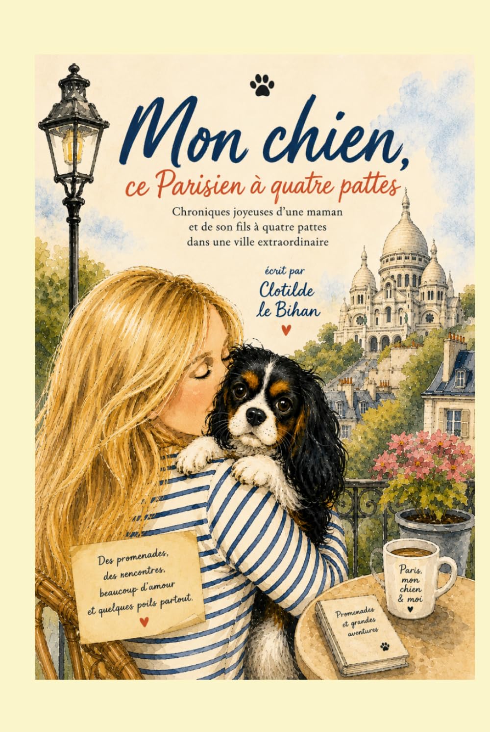 Mon chien, ce Parisien à quatre pattes: Chroniques joyeuses d'une maman et de son fils à quatre pattes dans une ville extraordinaire