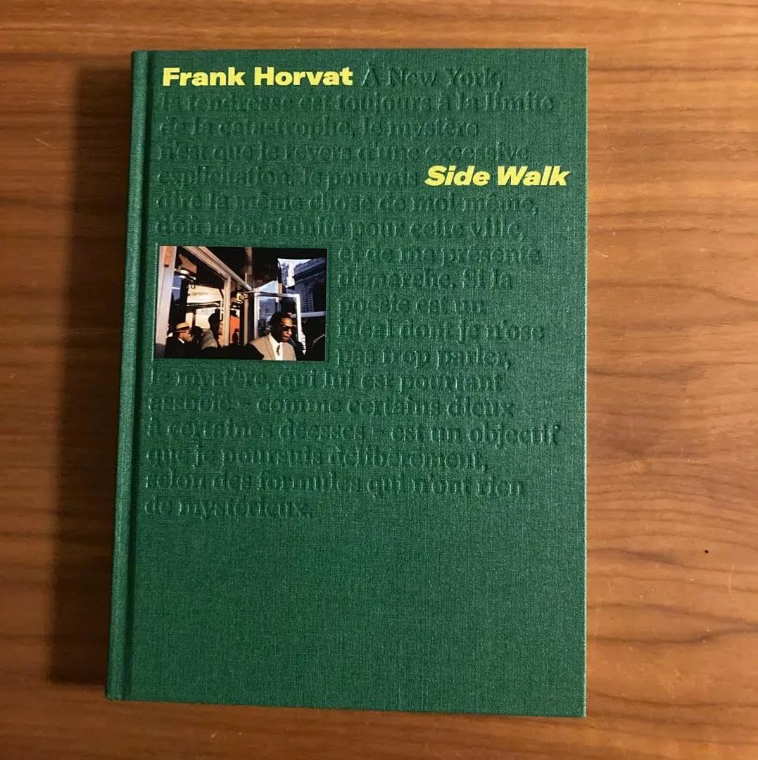 Side Walk Frank Horvat (フランク・ホーヴァット) FRANK HORVAT: SIDE WALK - (HORVAT, FRANK) Edited by Jordan