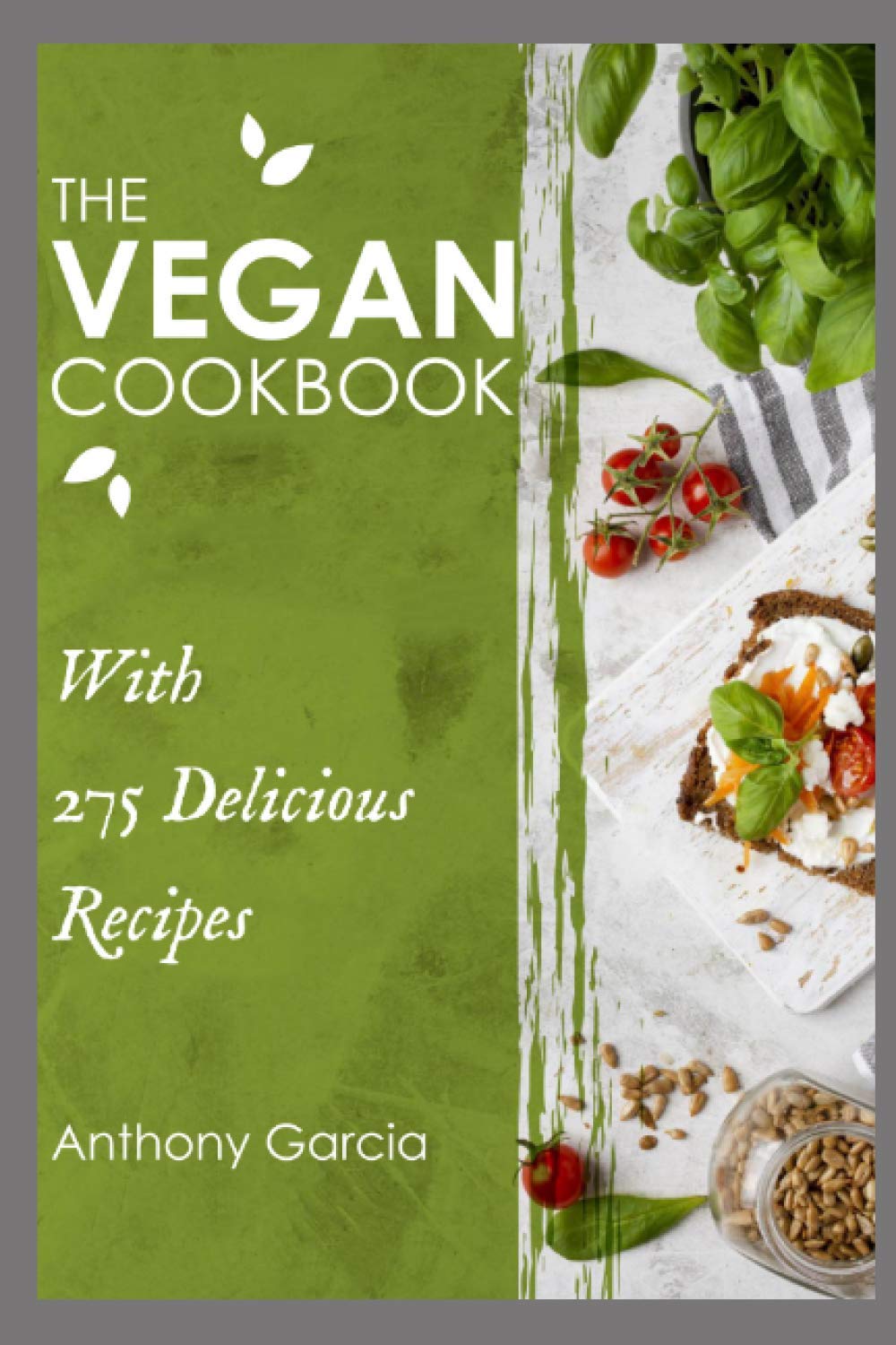 The vegan cookbook: with 275 delicious recipes