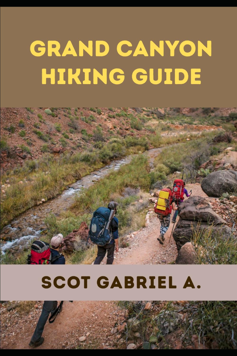 GRAND CANYON HIKING GUIDE (The Explorer’s Hiking Collection)