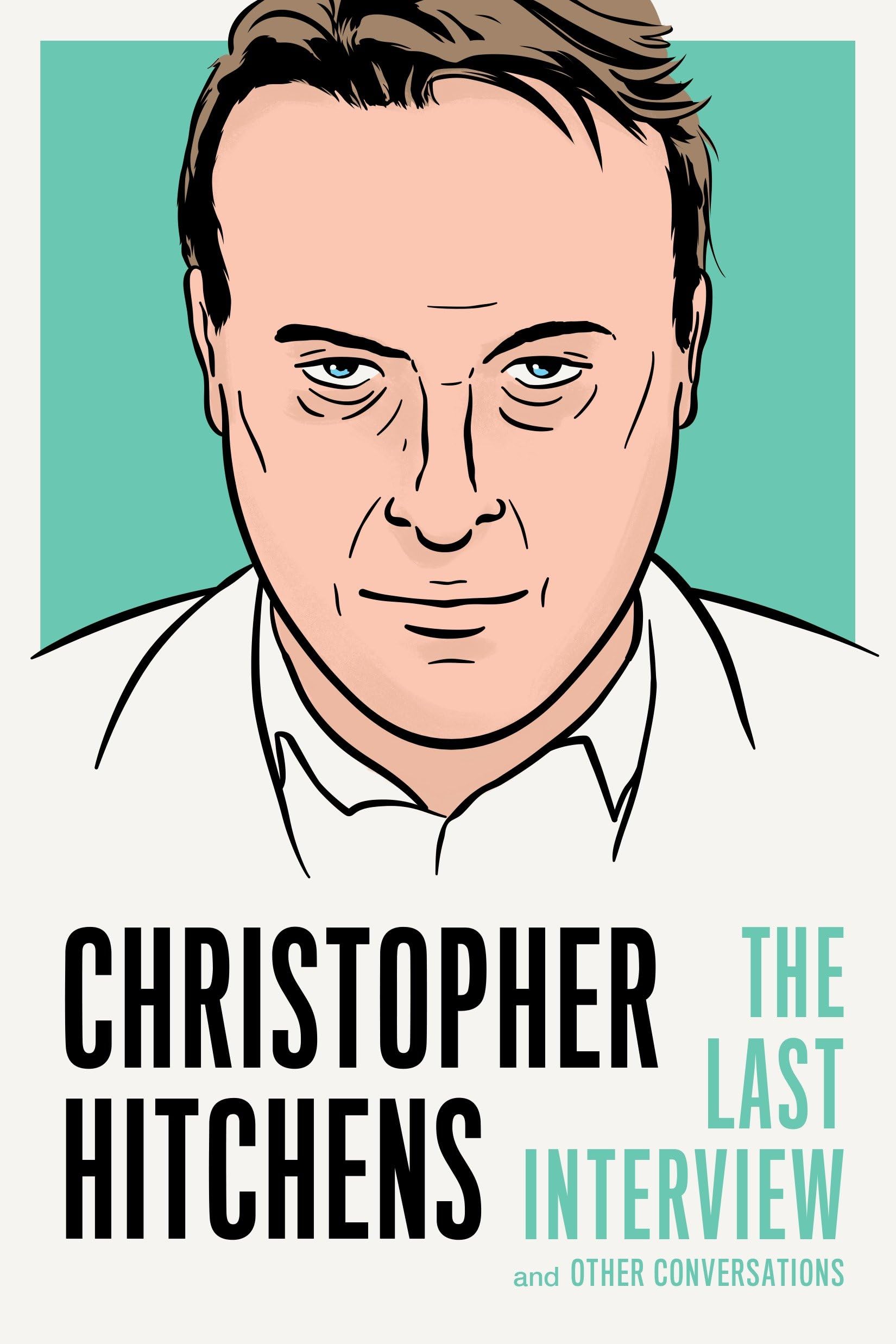 Buy Christopher Hitchens: The Last Interview: and Other Conversations — BookShops.in