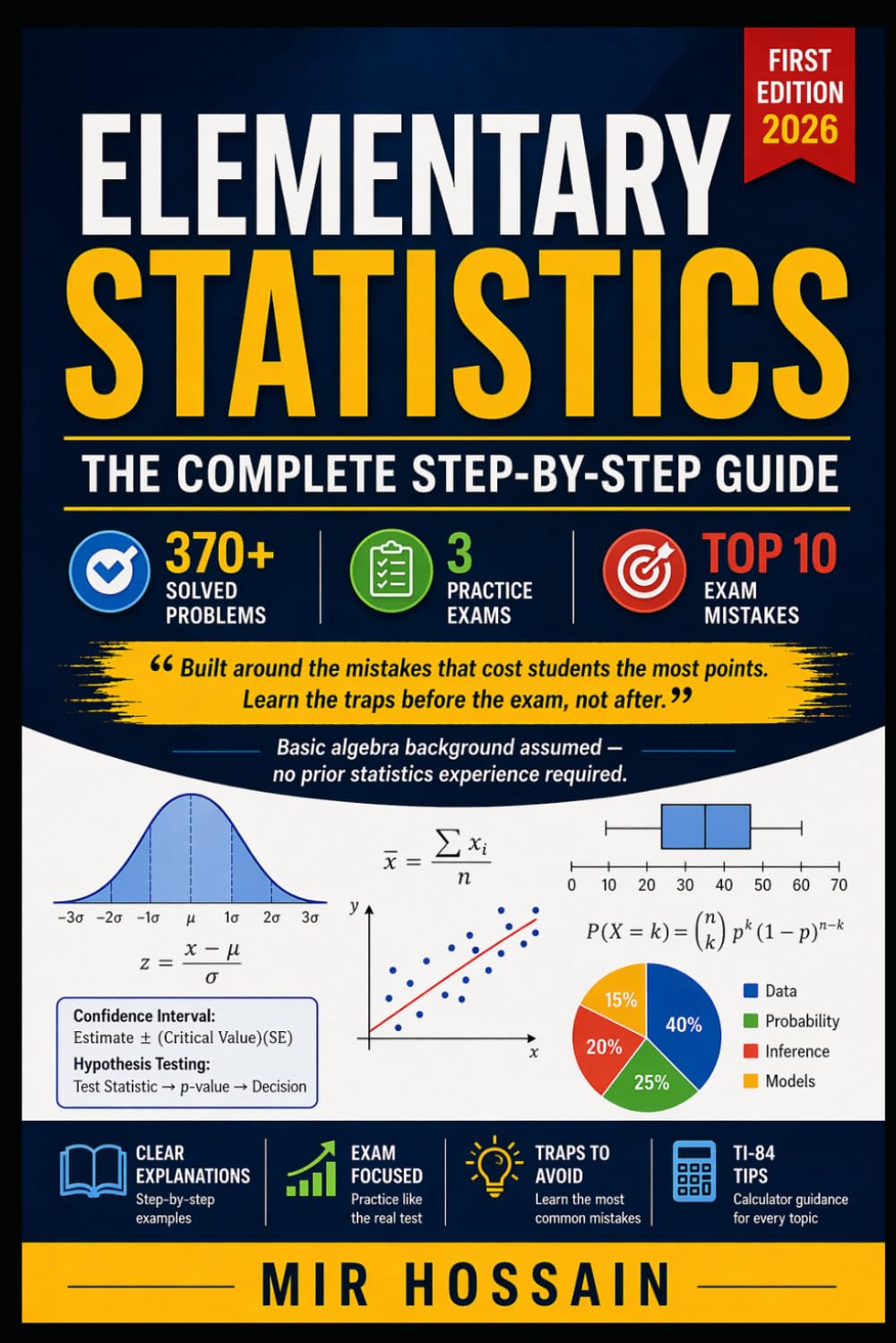 Elementary Statistics The Complete Step-by-Step Guide: 370+ Solved Problems • 3 Practice Exams • Top 10 Exam Mistakes