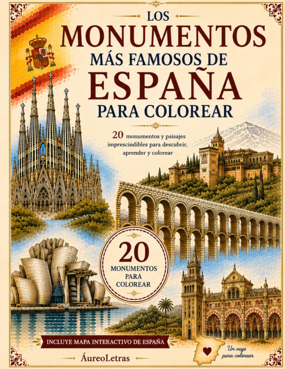 LOS MONUMENTOS MAS FAMOSOS DE ESPAÑA PARA COLOREAR: 20 monumentos y paisajes imprescindibles para descubrir, aprender y colorear