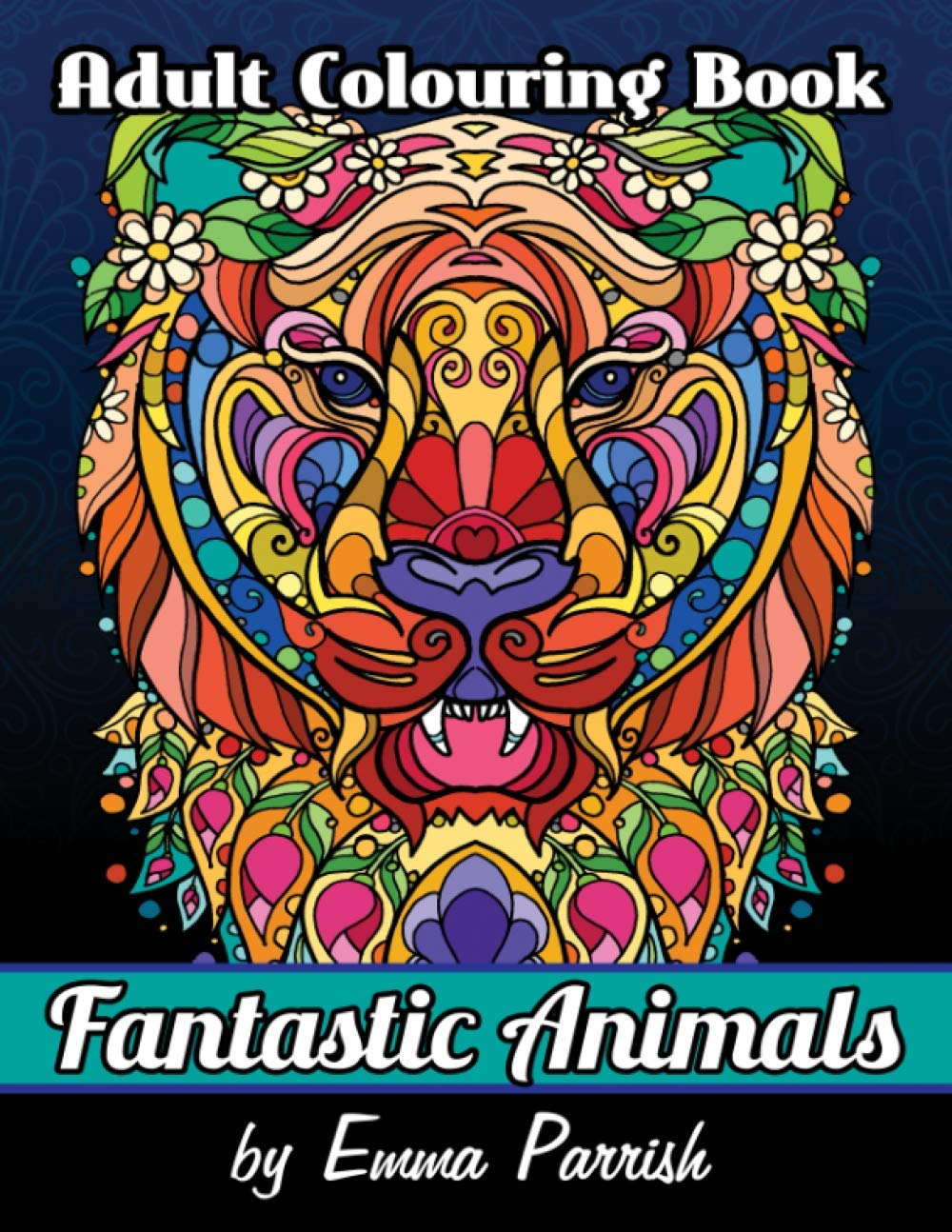 Adult Colouring Book - Fantastic Animals: Fun and Relaxing Colouring Book for Adults - - Stag, Hare, Fox, Wolf, Panda, Llama, Lion, Bear, Elephant, Tiger and more (Adult Colouring Books)