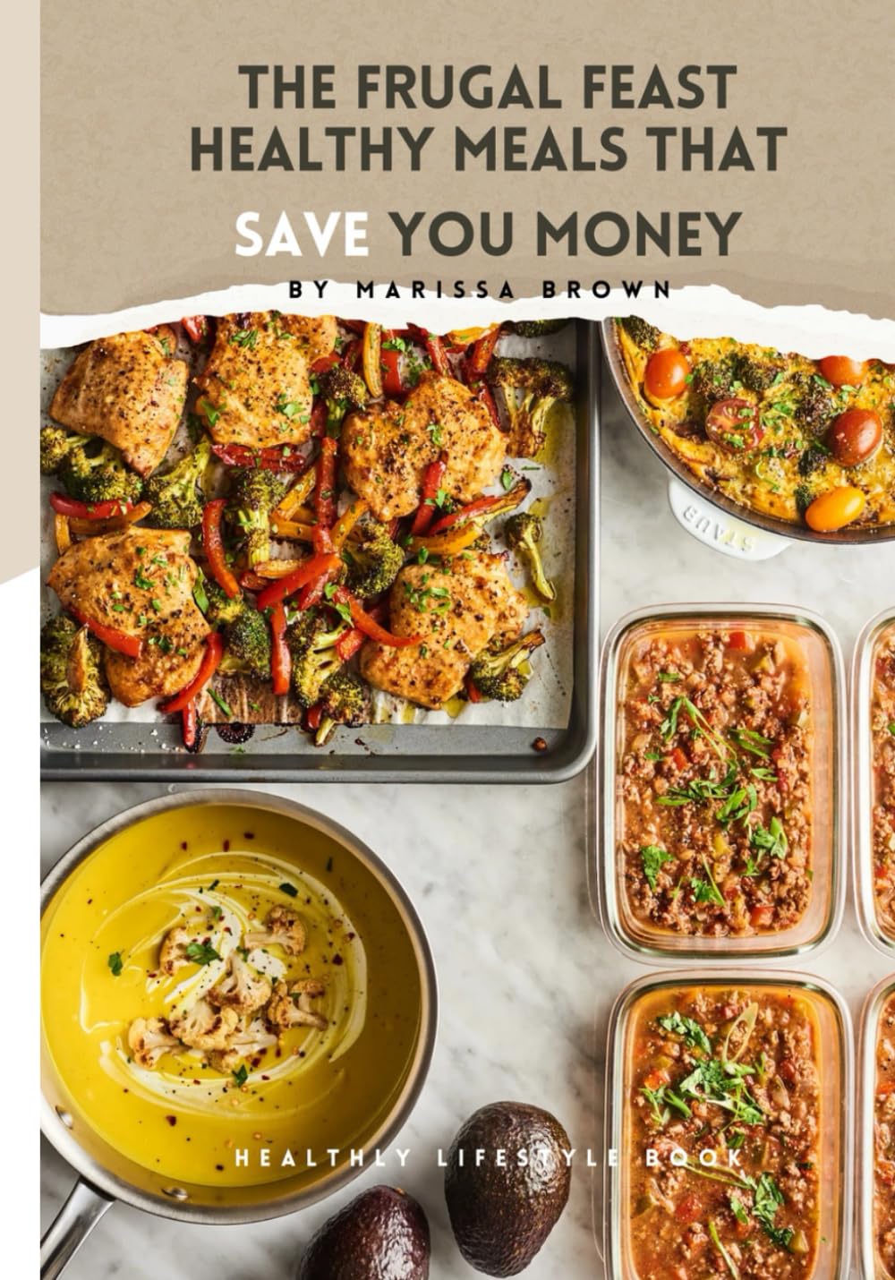 The Frugal Feast: Healthy Meals That Save You Money