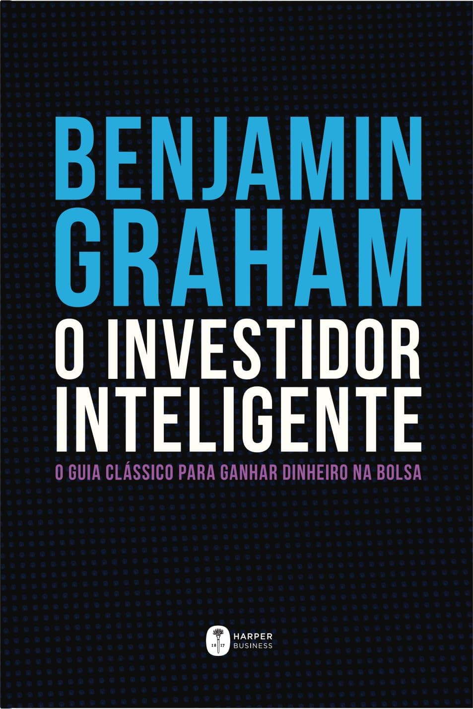 O Investidor Inteligente - Edicao De Luxo Exclusiva - O Guia Classico Para Ganhar Dinheiro Na Bolsa (Em Portugues do Brasil)