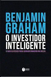 O Investidor Inteligente | A Bíblia do mercado de ações: O guia clássico para ganhar dinheiro na bolsa