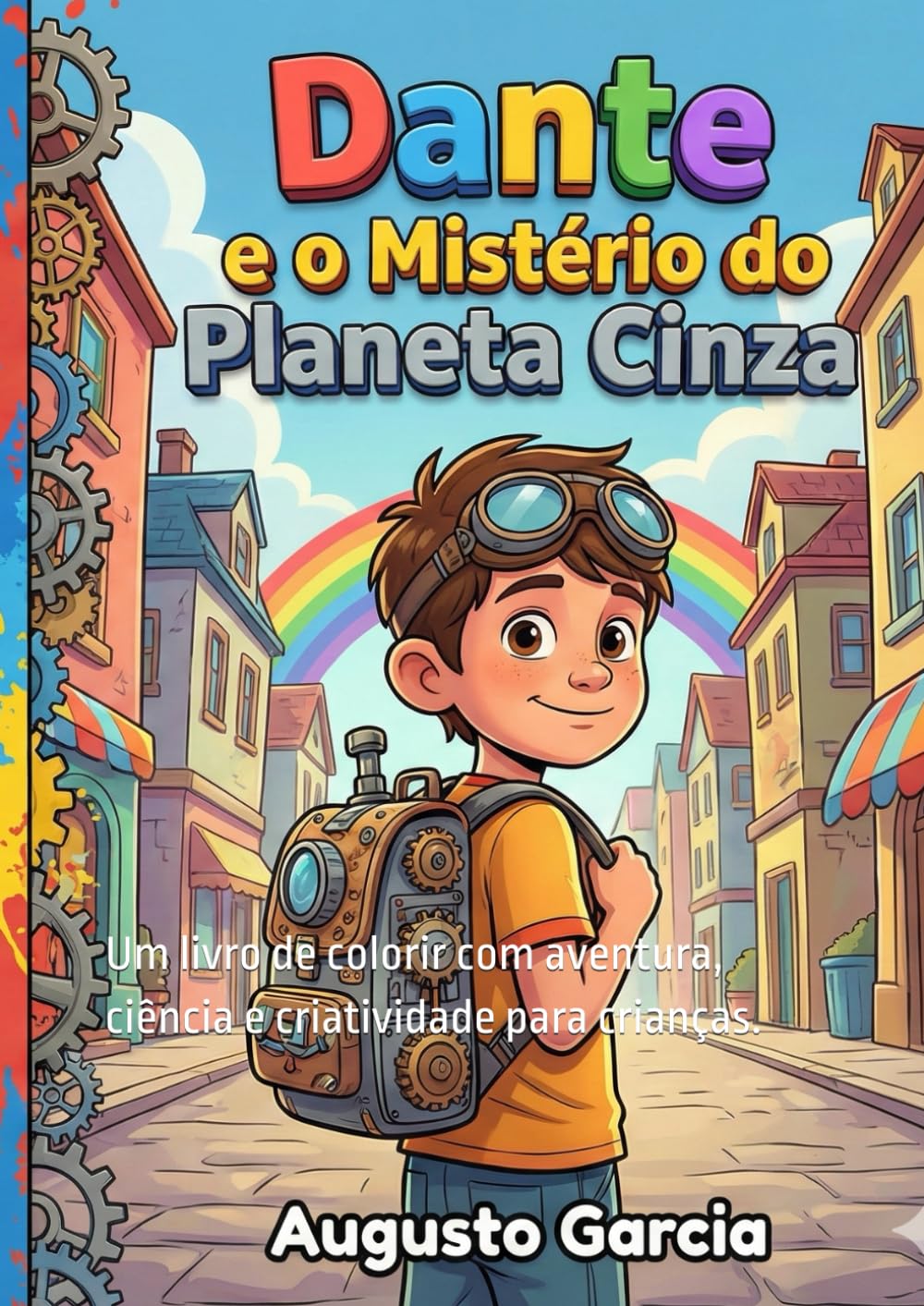 Dante e o Mistério do Planeta Cinza.: Um livro de colorir com aventura, ciência e criatividade para crianças. (As Aventuras do Mestre das Cores)